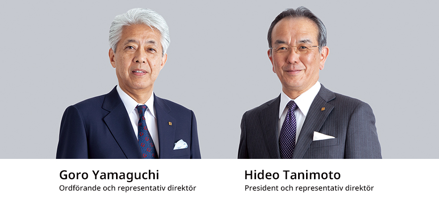 Ordförande och representativ direktör Goro Yamaguchi President och representativ direktör Hideo Tanimoto